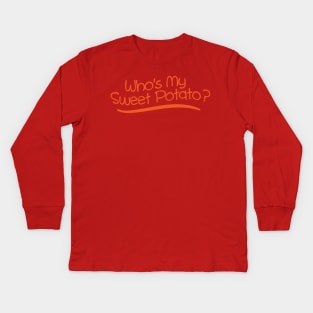 Who's My Sweet Potato? (I Yam) Kids Long Sleeve T-Shirt